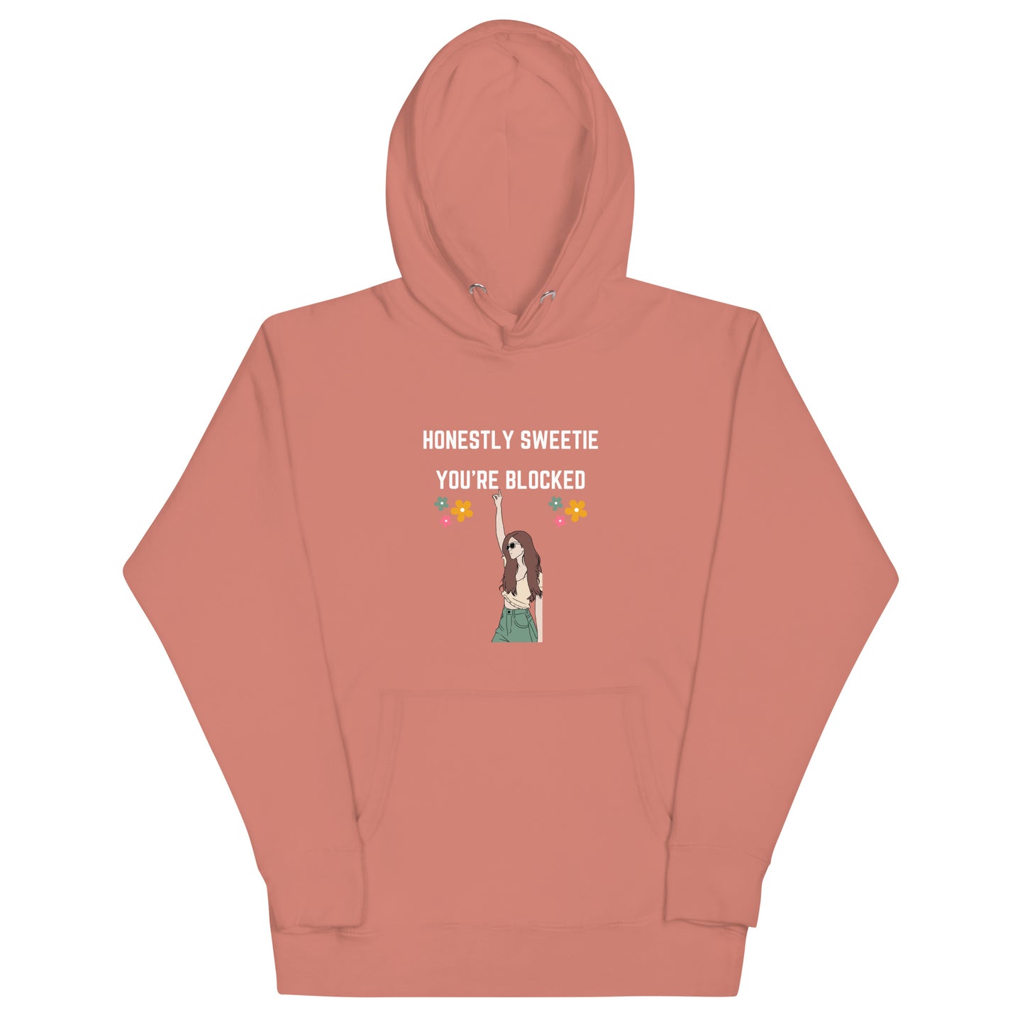 Honestly Sweetie, You're Blocked Hoodie