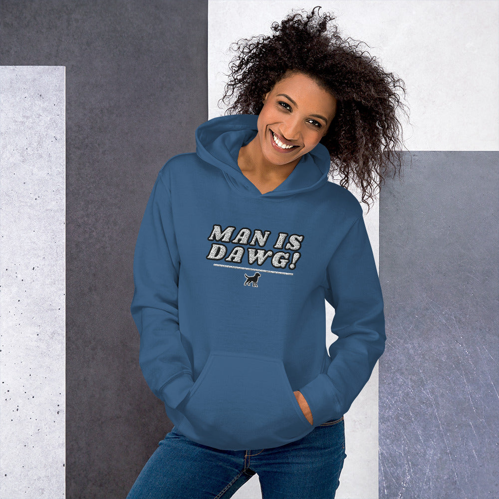Man is dwag Hoodies