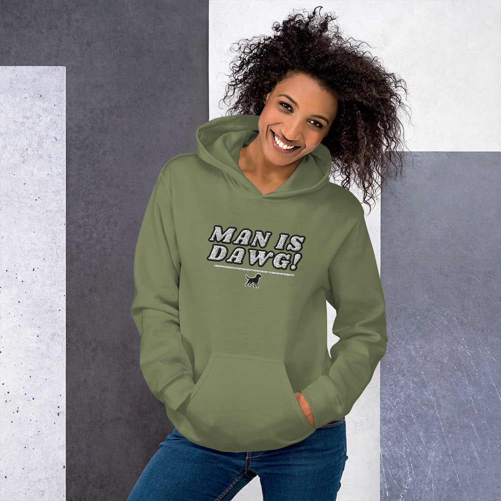 Man is dwag Hoodies