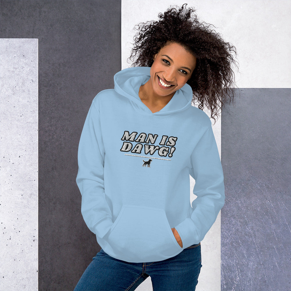 Man is dwag Hoodies