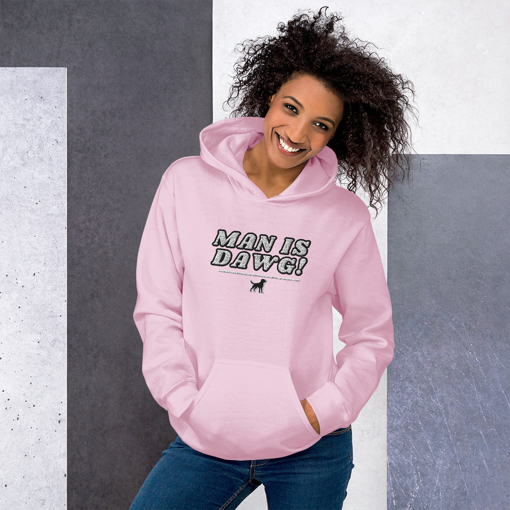 Man is dwag Hoodies