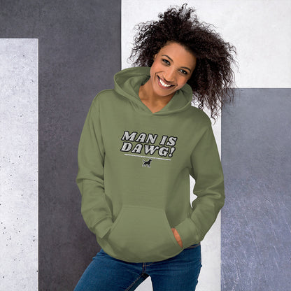 Man is dwag Hoodies