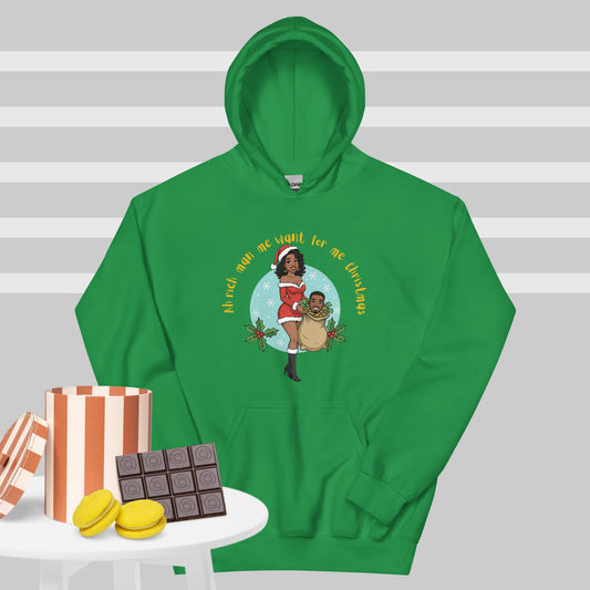 "Rich Man Me Want" Christmas Hoodie