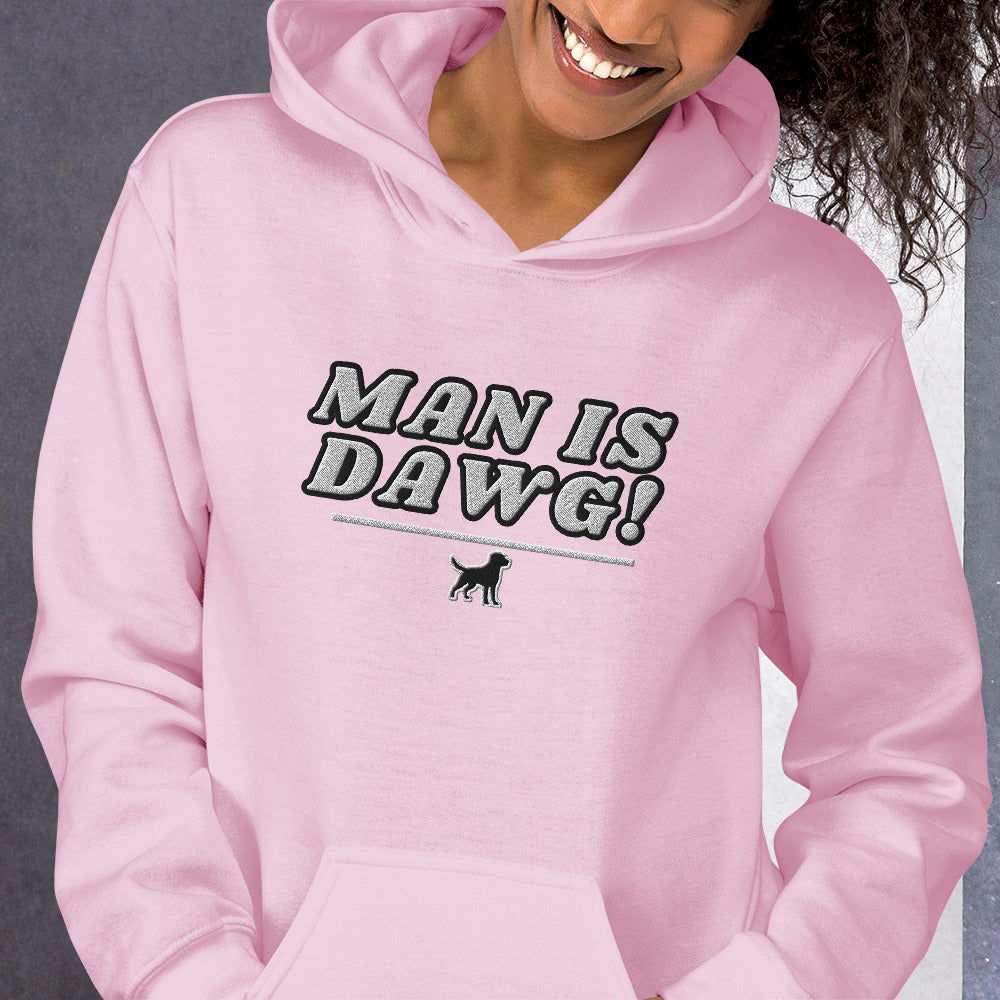 Man is dwag Hoodies