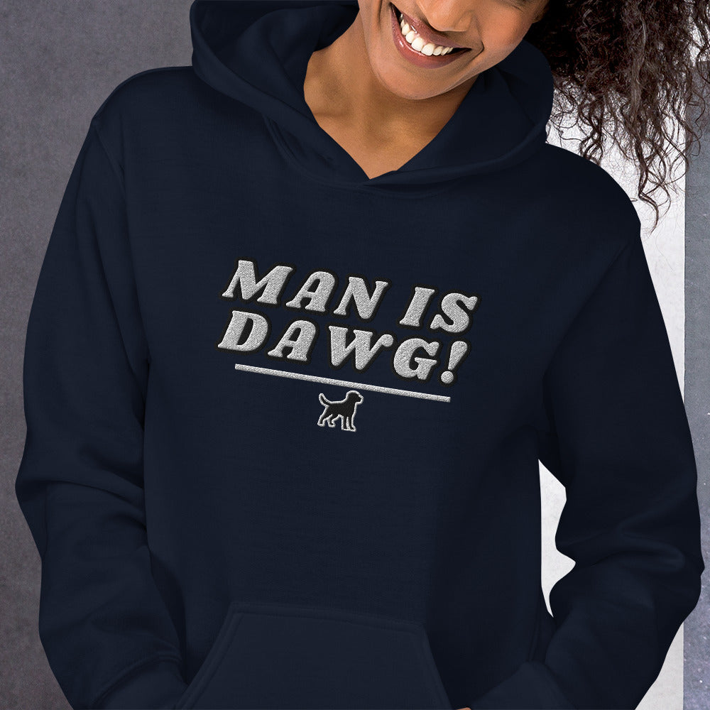 Man is dwag Hoodies