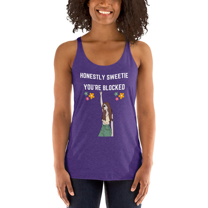 Honestly Sweetie, You're Blocked Women's  Tank